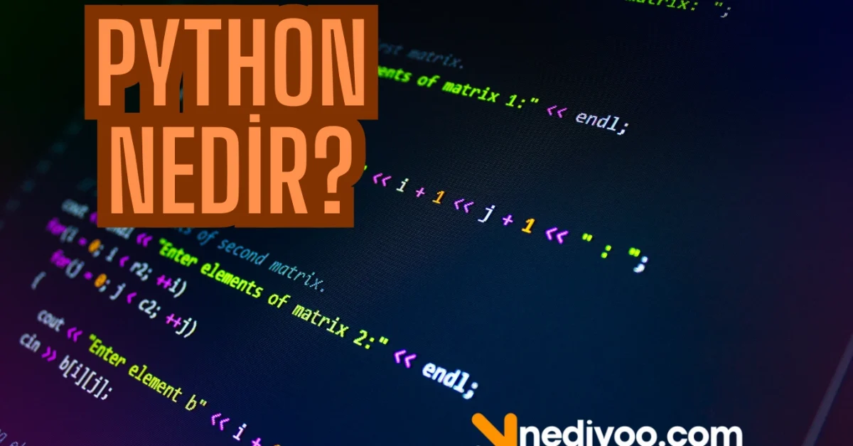 Python nedir? Python dili öğrenme adımları