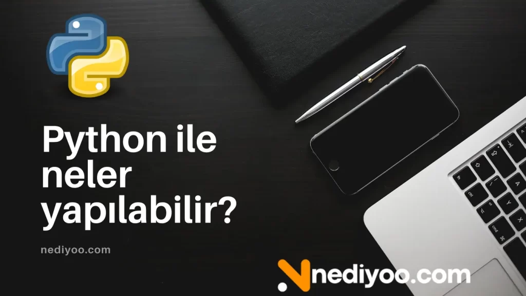 Python ile neler yapılabilir? Python ile neler yapılabilir?